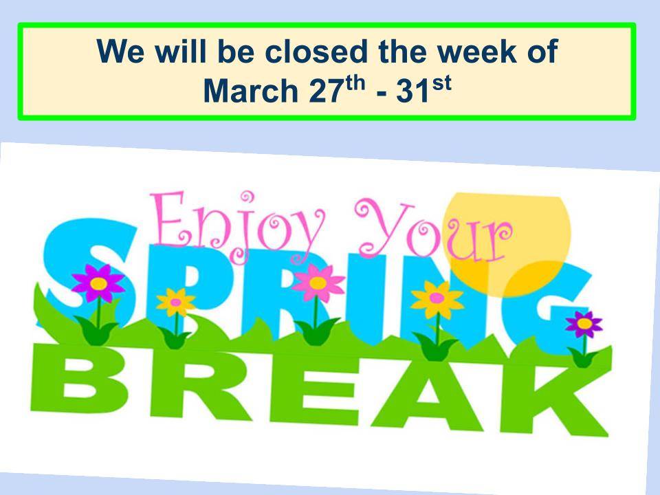 Closed march 27-31